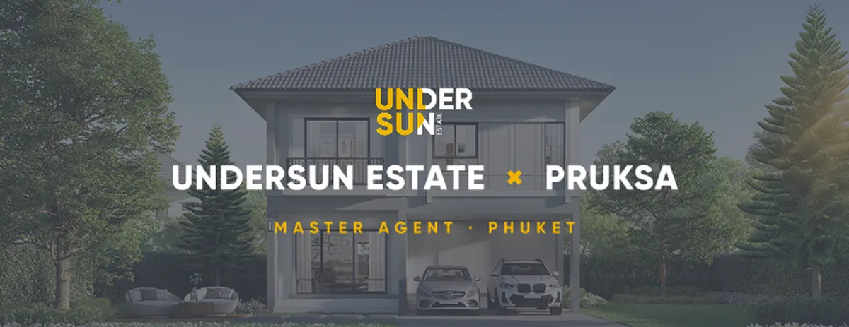 Undersun Estate is master agent for Pruksa in Phuket